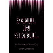 Soul in Seoul: African American Popular Music and K-Pop