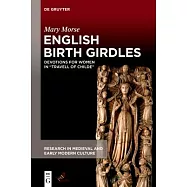 English Birth Girdles: Devotions for Wome in Travell of Childe