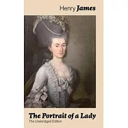 The Portrait of a Lady (The Unabridged Edition): From the famous author of the realism movement, known for The Turn of
