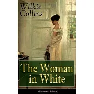 The Woman in White (Illustrated Edition): Mystery Classic