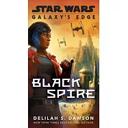 Galaxy&rsquo;&rsquo;s Edge: Black Spire (Star Wars)