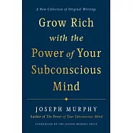 Grow Rich with the Power of Your Subconscious Mind