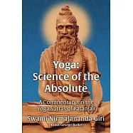 Yoga Science of the Absolute: A Commentary on the Yoga Sutras of Patanjali