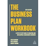 The Business Plan Workbook: A Step-By-Step Guide to Creating and Developing a Successful Business