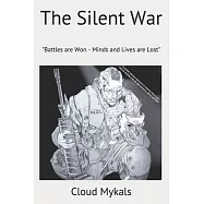 The Silent War: "Battles are Won-Minds and Lives are Lost"