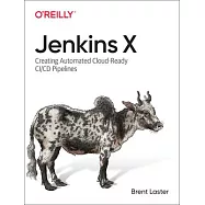Jenkins X: Creating Automated Cloud-Ready CI/CD Pipelines