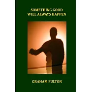 Something Good Will Always Happen