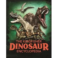 The Dinosaur Encyclopedia: One Encyclopedia, a World of Prehistoric Knowledge