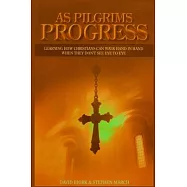 As Pilgrims Progress - Learning how Christians can walk hand in hand when they don’’t see eye to eye