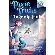 The Greedy Gremlin: A Branches Book (Pixie Tricks #2), Volume 2