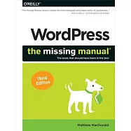 Wordpress: The Missing Manual: The Book That Should Have Been in the Box