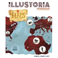 Illustoria: For Creative Kids and Their Grownups: Issue #13: Maps: Stories, Comics, DIY