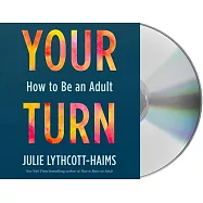 It’’s Your Turn: The Real How-To on Adulting