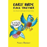 Early Birds Flock Together: Joys, Sorrows-and Laughs-in Senior Living