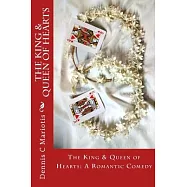 The King & Queen of Hearts: A Texas Hold &rsquo;&rsquo;em Romantic Comedy