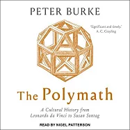 The Polymath: A Cultural History from Leonardo Da Vinci to Susan Sontag
