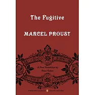 The Fugitive: In Search of Lost Time, Volume 6 (Penguin Classics Deluxe Edition)
