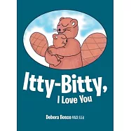 Itty-Bitty, I Love You