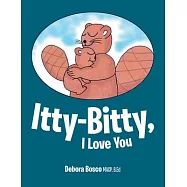 Itty-Bitty, I Love You