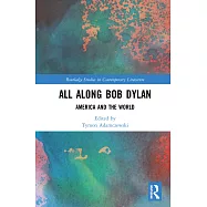 All Along Bob Dylan: America and the World