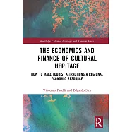 The Economics and Finance of Cultural Heritage: How to Make Tourist Attractions a Regional Economic Resource
