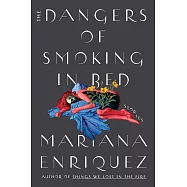 The Dangers of Smoking in Bed: Stories