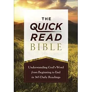 The Quick-Read Bible: Experiencing the Full Picture of God’’s Word from Beginning to End in 365 Daily Readings