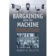 Bargaining with the Machine: Technology, Surveillence, and the Social Contract