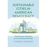 Sustainable Cities in American Democracy: From Postwar Urbanism to a Civic Green New Deal