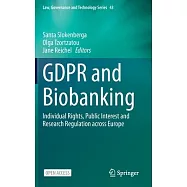 Gdpr and Biobanking: Individual Rights, Public Interest and Research Regulation Across Europe