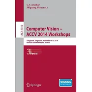 Computer Vision - Accv 2014 Workshops: Singapore, Singapore, November 1-2, 2014, Revised Selected Papers, Part III