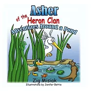 Asher the Baby Blue Heron: Adventures Around a Pond