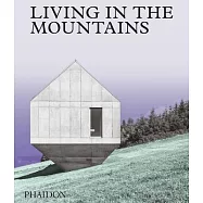 Living in the Mountains: Contemporary Houses in the Mountains