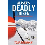 Alaska’’s Deadly Dozen