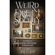 Weird Dream Society: An Anthology of the Possible & Unsubstantiated in Support of RAICES
