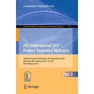 Hci International 2017 - Posters’’ Extended Abstracts: 19th International Conference, Hci International 2017, Vancouver, Bc, Canada, July 9-14, 2017, P