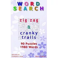 Word Search: Zig Zag & Cranky Trails, 90 Puzzles, 1980 Words, Volume 8, Compact 5" x 8" Size