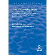Youth in a Changing Karelia: A Comparative Study of Everyday Life, Future Orientations and Political Culture of Youth