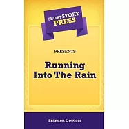 Short Story Press Presents Running Into The Rain