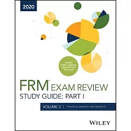 Wiley&rsquo;&rsquo;s Study Guide for 2020 Part I Frm Exam Volume 3: Financial Markets and Products