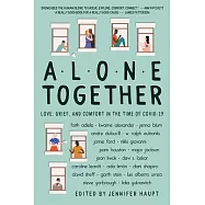 Alone Together: Love, Grief, and Comfort During the Time of Covid-19