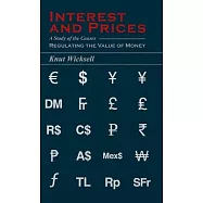 Interest and Prices - A Study of the Causes Regulating the Value of Money