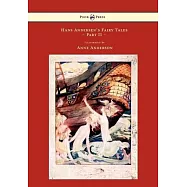 Hans Andersen&rsquo;&rsquo;s Fairy Tales - Illustrated by Anne Anderson - Part II