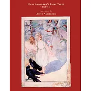 Hans Andersen&rsquo;&rsquo;s Fairy Tales - Illustrated by Anne Anderson - Part I