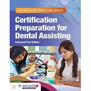 Jones & Bartlett Learning&rsquo;&rsquo;s Certification Preparation for Dental Assisting, Enhanced Edition