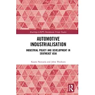 Automotive Industrialisation: Industrial Policy and Development in Southeast Asia
