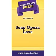 Short Story Press Presents Soap Opera Love
