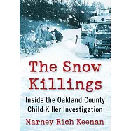The Snow Killings: Inside the Oakland County Child Killer Investigation