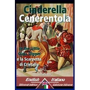 Cinderella - Cenerentola: Bilingual parallel text - Bilingue con testo a fronte: English-Italian / Inglese-Italiano