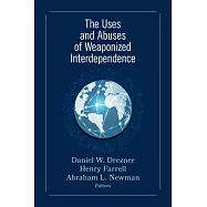 The Uses and Abuses of Weaponized Interdependence